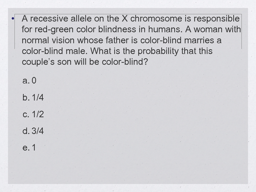  • A recessive allele on the X chromosome is responsible for red-green color
