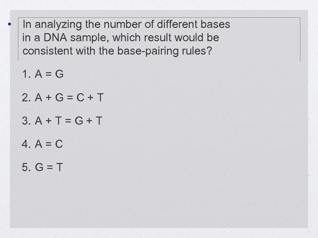  • In analyzing the number of different bases in a DNA sample, which