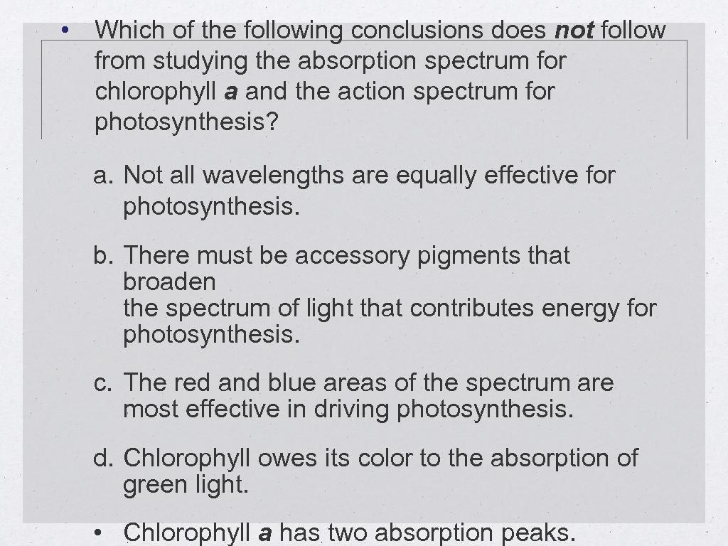  • Which of the following conclusions does not follow from studying the absorption