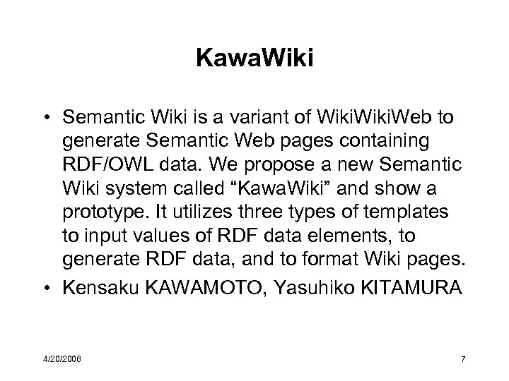 Kawa. Wiki • Semantic Wiki is a variant of Wiki. Web to generate Semantic