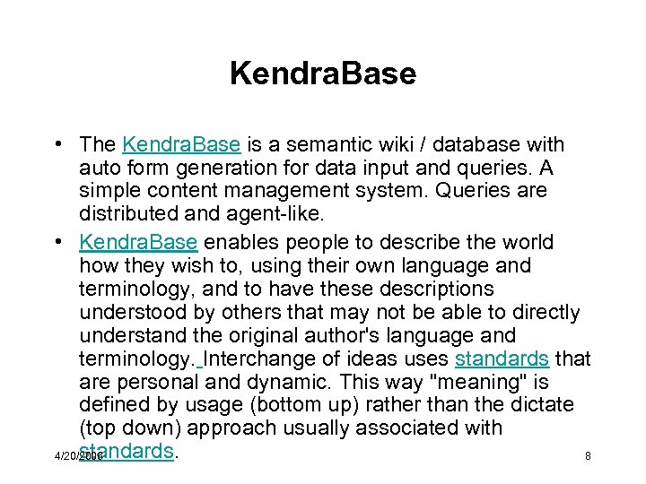 Kendra. Base • The Kendra. Base is a semantic wiki / database with auto