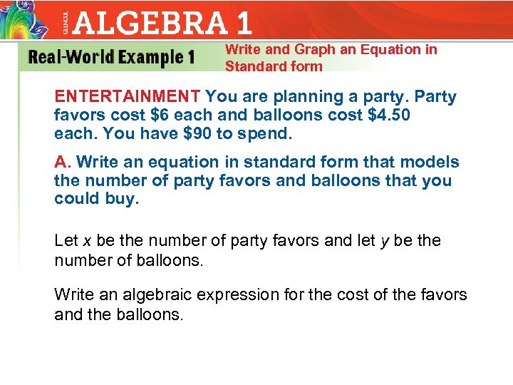 Write and Graph an Equation in Standard form ENTERTAINMENT You are planning a party.