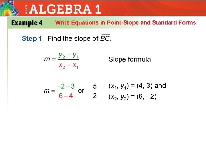 Write Equations in Point-Slope and Standard Forms Step 1 Find the slope of BC.