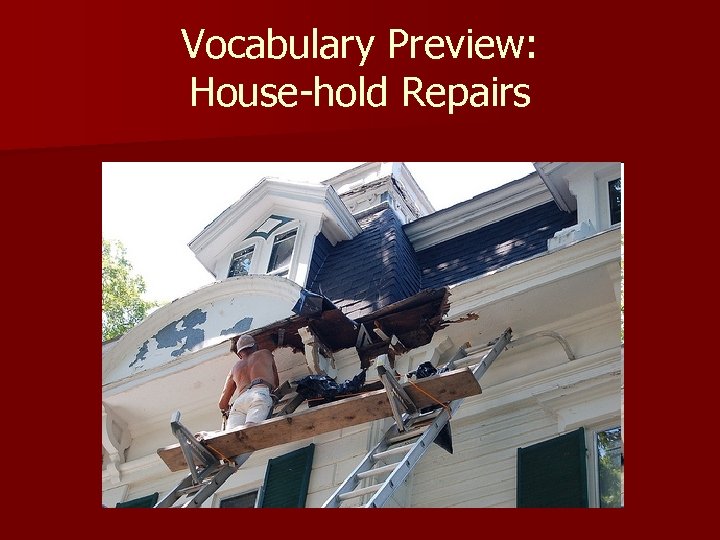 Vocabulary Preview: House-hold Repairs 