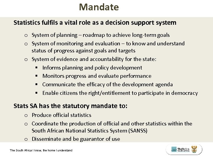 Mandate Statistics fulfils a vital role as a decision support system o System of