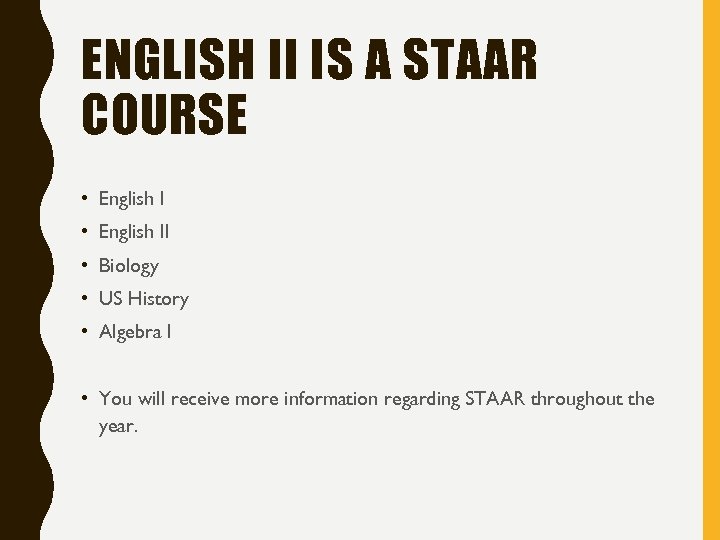 ENGLISH II IS A STAAR COURSE • English II • Biology • US History