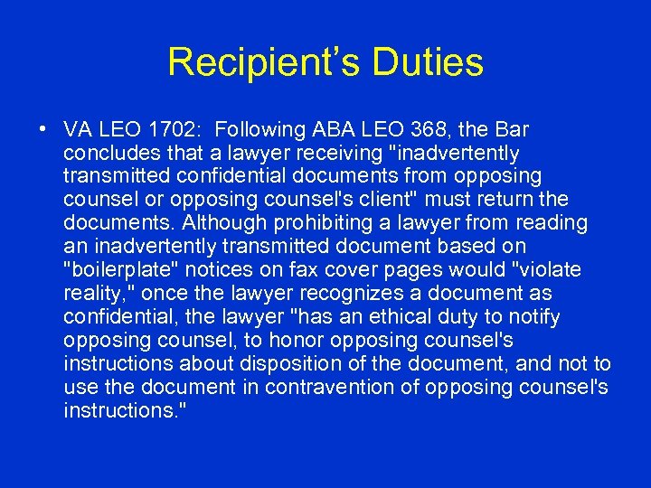 Recipient’s Duties • VA LEO 1702: Following ABA LEO 368, the Bar concludes that