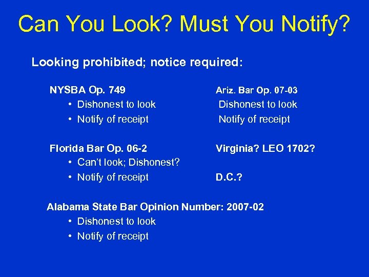Can You Look? Must You Notify? Looking prohibited; notice required: NYSBA Op. 749 •