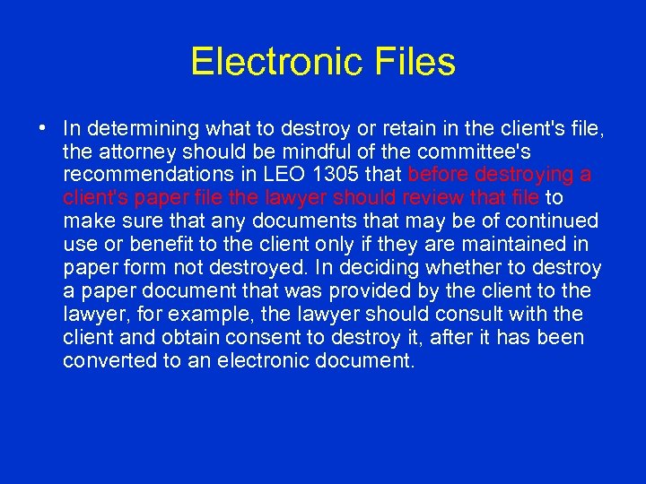 Electronic Files • In determining what to destroy or retain in the client's file,