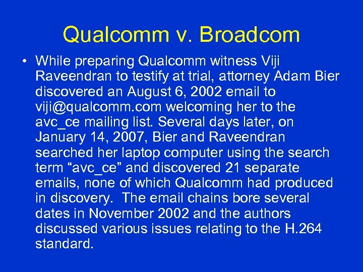 Qualcomm v. Broadcom • While preparing Qualcomm witness Viji Raveendran to testify at trial,