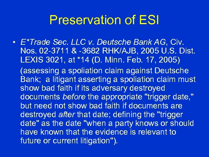 Preservation of ESI • E*Trade Sec. LLC v. Deutsche Bank AG, Civ. Nos. 02