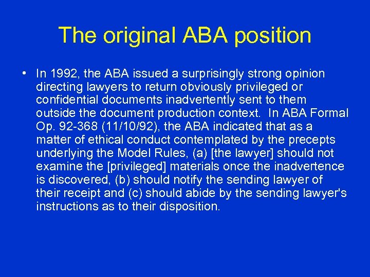 The original ABA position • In 1992, the ABA issued a surprisingly strong opinion