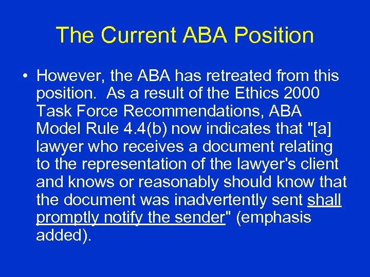 The Current ABA Position • However, the ABA has retreated from this position. As