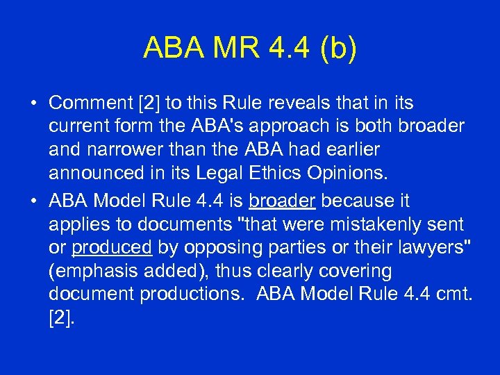 ABA MR 4. 4 (b) • Comment [2] to this Rule reveals that in