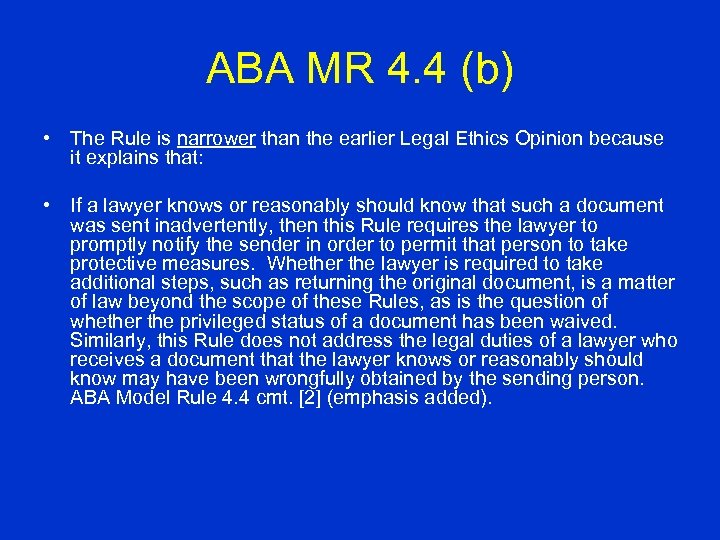 ABA MR 4. 4 (b) • The Rule is narrower than the earlier Legal