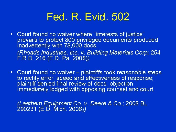 Fed. R. Evid. 502 • Court found no waiver where “interests of justice” prevails