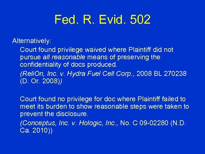Fed. R. Evid. 502 Alternatively: Court found privilege waived where Plaintiff did not pursue