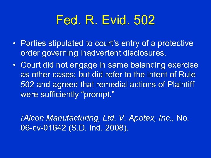 Fed. R. Evid. 502 • Parties stipulated to court’s entry of a protective order