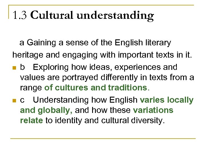 1. 3 Cultural understanding a Gaining a sense of the English literary heritage and