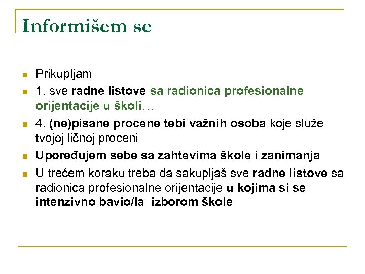 Informišem se n n n Prikupljam 1. sve radne listove sa radionica profesionalne orijentacije