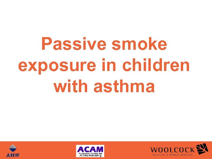 Passive smoke exposure in children with asthma 