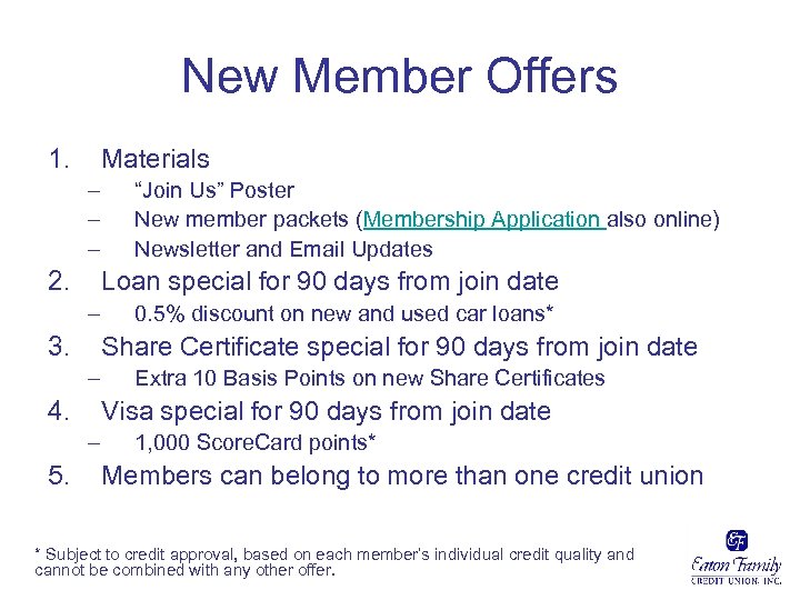 New Member Offers 1. Materials – – – 2. Loan special for 90 days