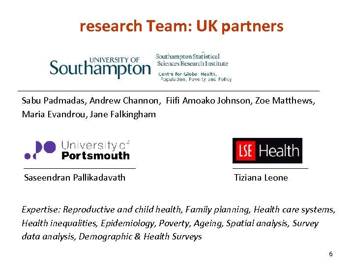 research Team: UK partners Sabu Padmadas, Andrew Channon, Fiifi Amoako Johnson, Zoe Matthews, Maria