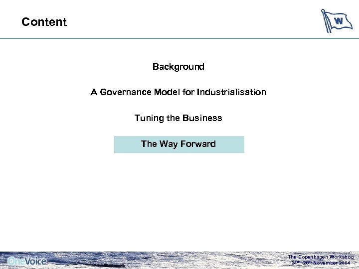 Content Background A Governance Model for Industrialisation Tuning the Business The Way Forward The
