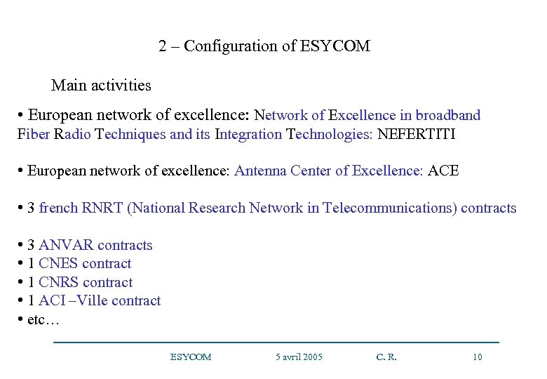 2 – Configuration of ESYCOM Main activities • European network of excellence: Network of