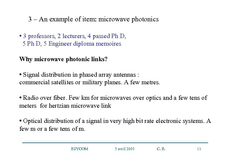 3 – An example of item: microwave photonics • 3 professors, 2 lecturers, 4