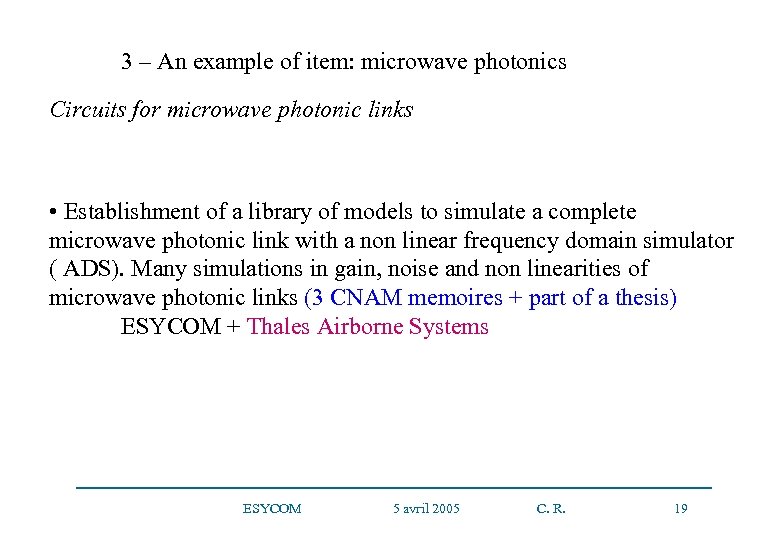 3 – An example of item: microwave photonics Circuits for microwave photonic links •