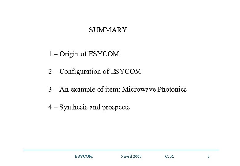SUMMARY 1 – Origin of ESYCOM 2 – Configuration of ESYCOM 3 – An