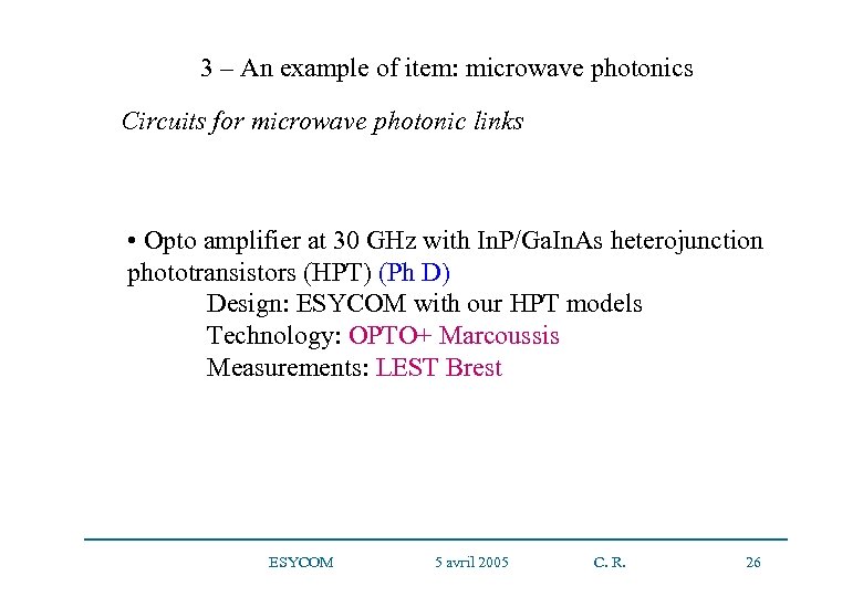 3 – An example of item: microwave photonics Circuits for microwave photonic links •