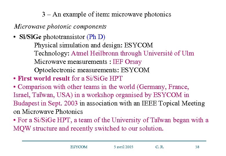 3 – An example of item: microwave photonics Microwave photonic components • Si/Si. Ge