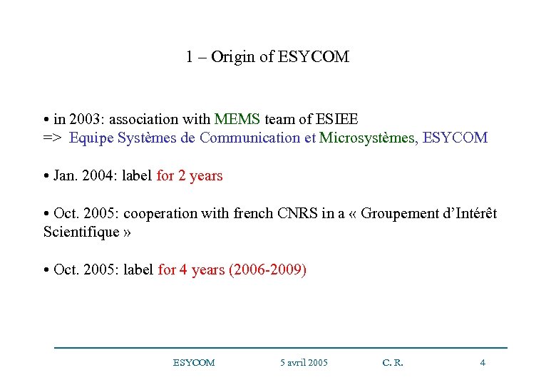 1 – Origin of ESYCOM • in 2003: association with MEMS team of ESIEE
