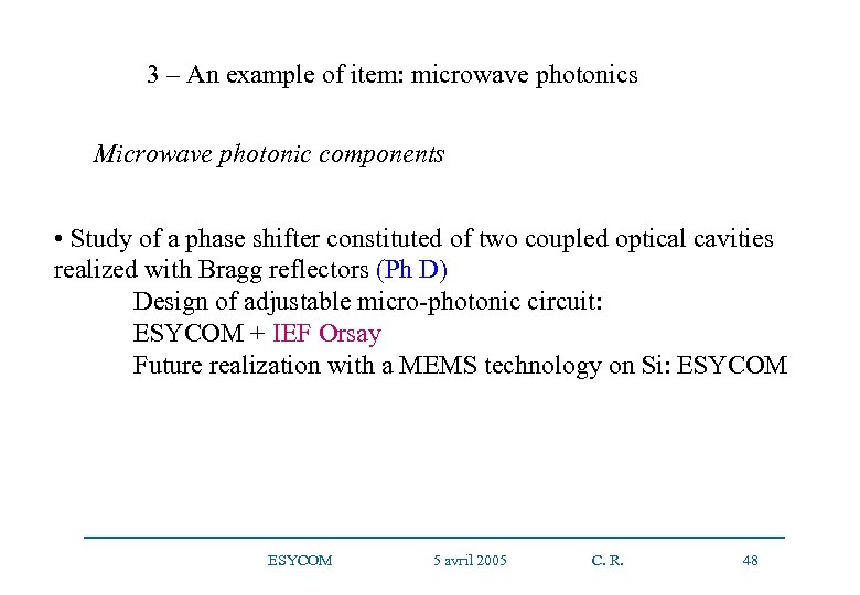 3 – An example of item: microwave photonics Microwave photonic components • Study of
