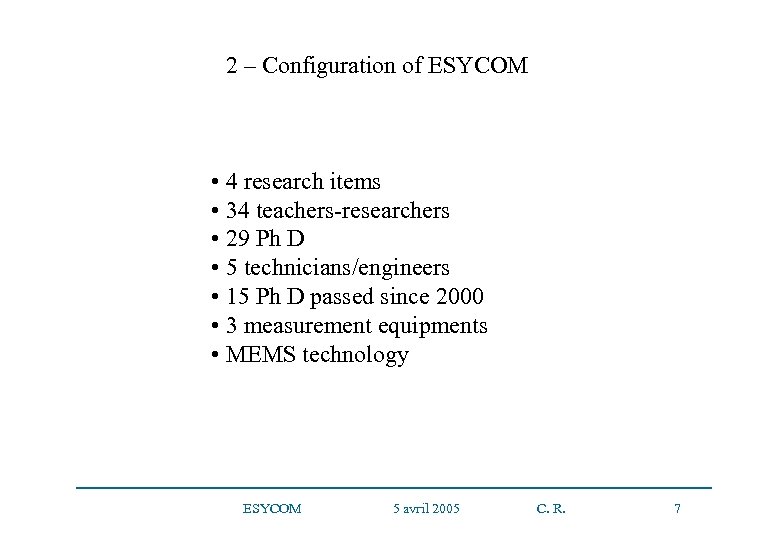 2 – Configuration of ESYCOM • 4 research items • 34 teachers-researchers • 29