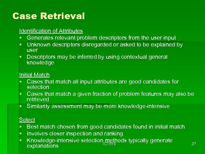 Case Retrieval Identification of Attributes § Generates relevant problem descriptors from the user input