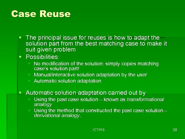 Case Reuse § The principal issue for reuses is how to adapt the solution