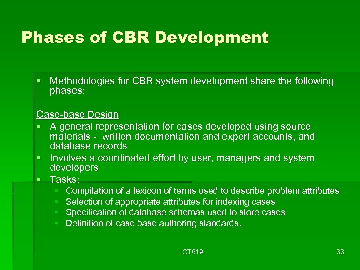 Phases of CBR Development § Methodologies for CBR system development share the following phases: