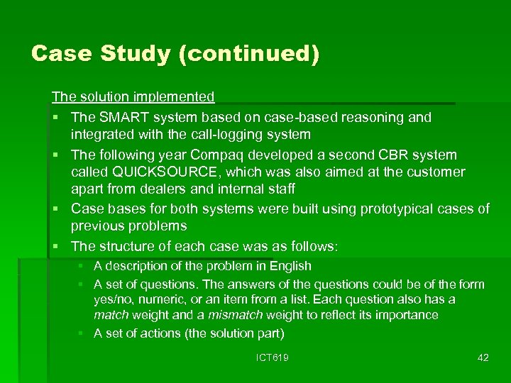 Case Study (continued) The solution implemented § The SMART system based on case-based reasoning