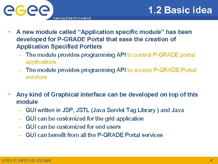 1. 2 Basic idea Enabling Grids for E-scienc. E • A new module called