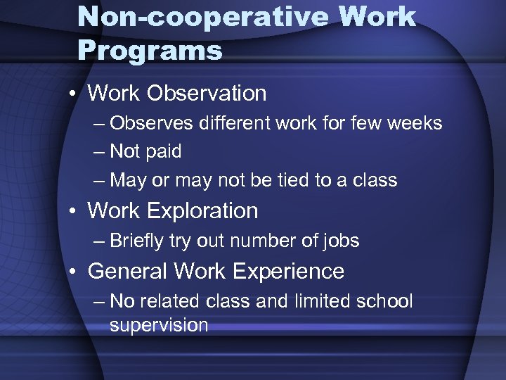 Non-cooperative Work Programs • Work Observation – Observes different work for few weeks –