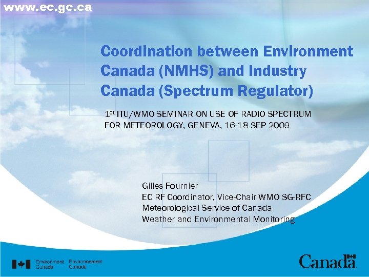 www. ec. gc. ca Coordination between Environment Canada (NMHS) and Industry Canada (Spectrum Regulator)