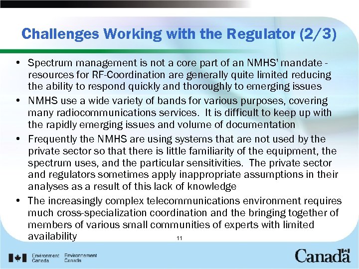 Challenges Working with the Regulator (2/3) • Spectrum management is not a core part