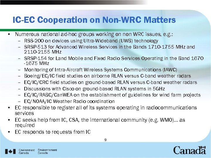 IC-EC Cooperation on Non-WRC Matters • Numerous national ad-hoc groups working on non WRC