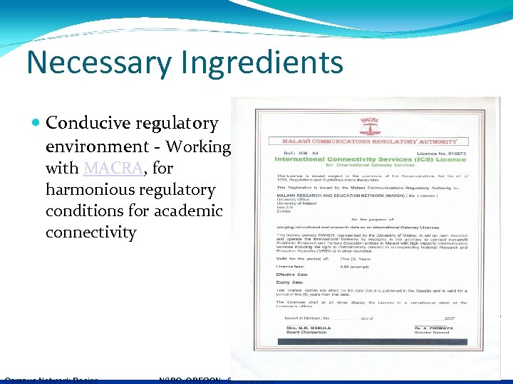 Necessary Ingredients Conducive regulatory environment - Working with MACRA, for harmonious regulatory conditions for
