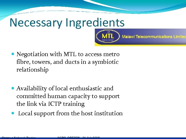 Necessary Ingredients Negotiation with MTL to access metro fibre, towers, and ducts in a