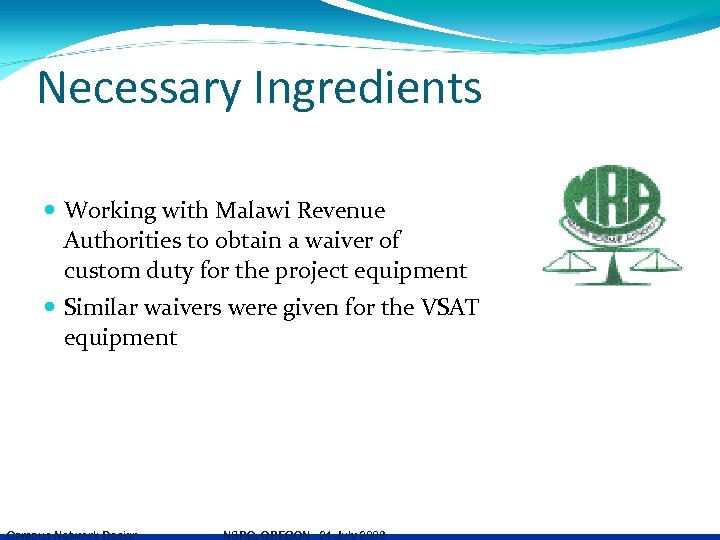 Necessary Ingredients Working with Malawi Revenue Authorities to obtain a waiver of custom duty