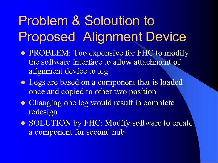 Problem & Soloution to Proposed Alignment Device l l PROBLEM: Too expensive for FHC